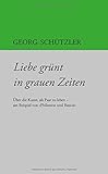 Liebe grünt in grauen Zeiten: Über die Kunst, als Paar zu leben - am Beispiel von 