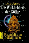 Die Wirklichkeit der Götter. Raumfahrt im frühen Indien by 