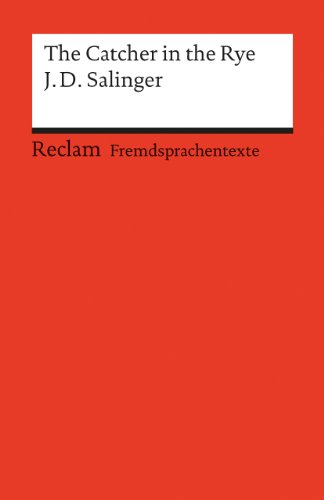 The Catcher in the Rye: Englischer Text mit deutschen Worterklärungen. B2-C1 (GER) (Reclams Universal-Bibliothek)