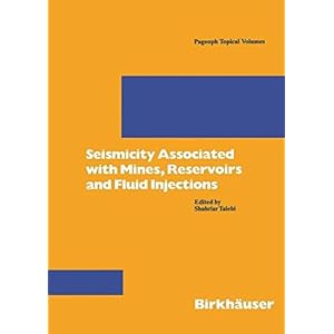 Seismicity Associated with Mines, Reservoirs and Fluid Injections (Pageoph Topical Volumes)