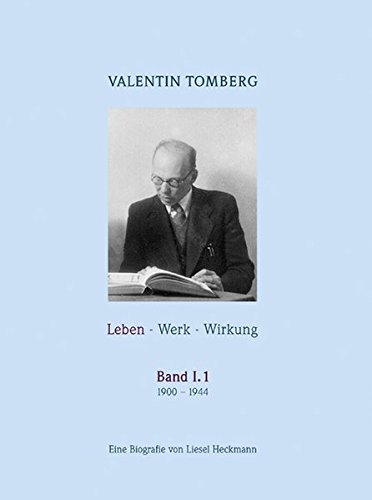 Valentin Tomberg. Leben - Werk -Wirkung 1900-1944 Band I,1