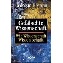 Gefalschte wissenschaft wie wissenschaft wissen schafft