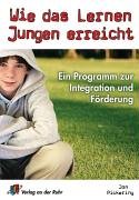 Wie das Lernen Jungen erreicht: Ein Programm zur Integration und Förderung