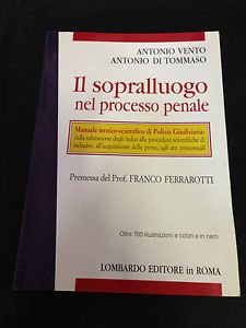 Il sopralluogo nel processo penale. Manuale tecnico-scientifico di polizia giudiziaria