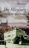 Die Altenburg: Geschichte eines Hauses by 