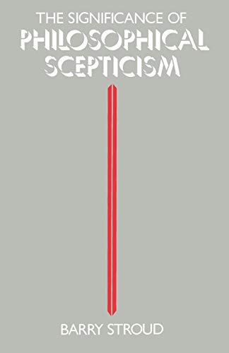 The Significance Of Philosophical Scepticism