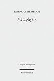 Metaphysik: Versuche über letzte Fragen (Collegium Metaphysicum, Band 1) by Friedrich Hermanni