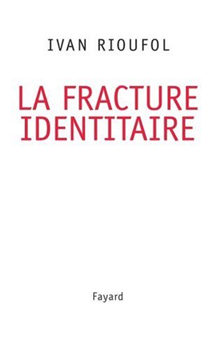 La fracture identitaire La fracture identitaire