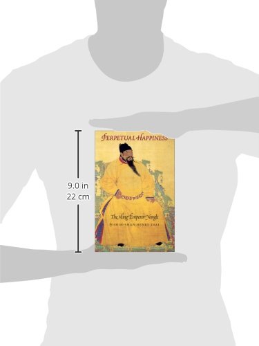 Perpetual Happiness: The Ming Emperor Yongle