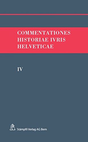 Commentationes Historiae Ivris Helveticae: Band IV