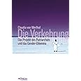 Die Verkehrung: Das Projekt des Patriarchats und das Gender-Dilemma