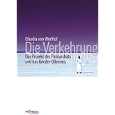 Die Verkehrung: Das Projekt des Patriarchats und das Gender-Dilemma