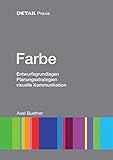 Farbe: Entwurfsgrundlagen, Planungsstrategien, visuelle Kommunikation (DETAIL Praxis) by 