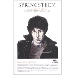 Springsteen. Talk about a dream. Testi commentati 1973-1988