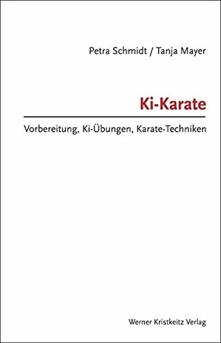 Download Ki-Karate: Vorbereitung, Ki-Übungen, Karate-Techniken Download Ki-Karate: Vorbereitung, Ki-Übungen, Karate-Techniken