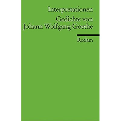 [PDF] Download Interpretationen: Gedichte von Johann Wolfgang Goethe: (Literaturstudium) (Reclams Universal-Bibliothek) Kostenlos