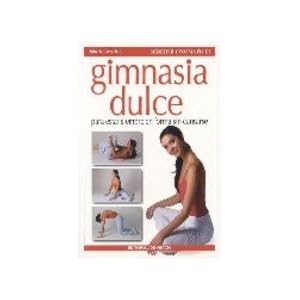 Gimnasia dulce (Bienestar Y Forma Fisica)