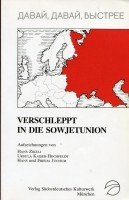 Verschleppt in die Sowjetunion 1945-1949