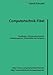 Computertechnik-Fibel: Grundlagen Computertechnik, Mikroprozessortechnik, Halbleiterspeicher, Schnittstellen und Peripherie by 