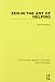 Zen in the Art of Helping (Routledge Library Editions: Zen Buddhism) by 