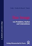 Das Image von Produkten, Marken und Unternehmen by 