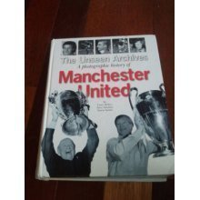 The Unseen Archives: A Photographic History of Manchester United by Lance Bellers (1-Sep-1999) Hardcover