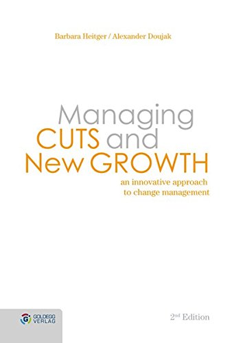 Managing Cuts and New Growth: An innovative approach to change management