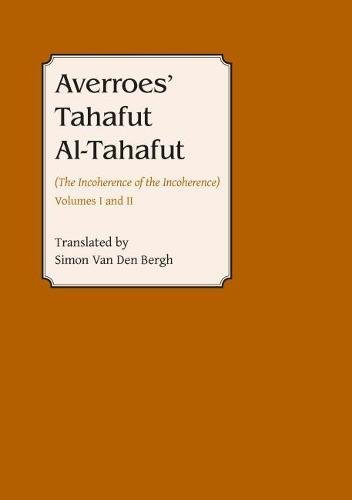 Averroes Tahafut Al-tahafut: The Incoherence of the Incoherence livre