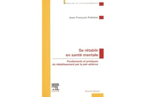 Se rétablir en santé mentale: Fondements et pratiques du rétablissement par la pair-aidance