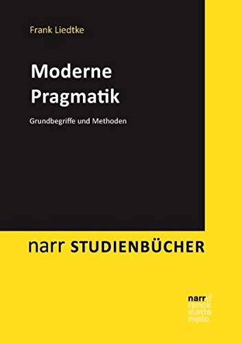Moderne Pragmatik: Grundbegriffe und Methoden (Narr Studienbücher)