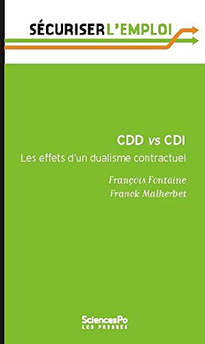 CDD vs CDI : Les effets d'un dualisme contractuel CDD vs CDI : Les effets d'un dualisme contractuel