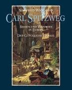 Carl Spitzweg: Reisen und Wandern in Europa - Der Glückliche Winkel