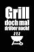 Produktbild Grill mal drüber nach: Notizbuch für Grillmeister Grill-en BBQ Barbecue Barbeque