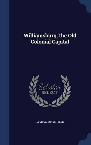Williamsburg, the Old Colonial Capital