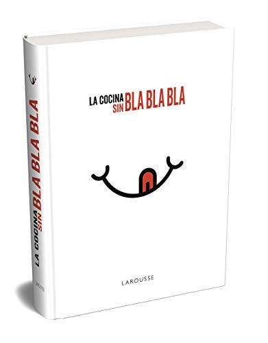 Descargar Gratis La cocina sin bla, bla, bla (Larousse - Libros
Ilustrados/ Prácticos - Gastronomía) Libro PDF