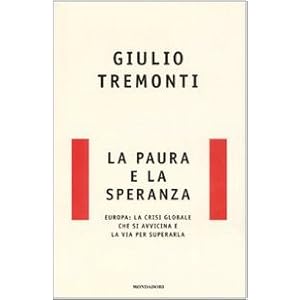 La paura e la speranza. Europa: la crisi globale che si avvicina e la via per superar