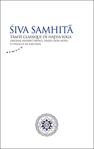 Télécharger Siva Samhita : Traité classique de hatha-yoga livre En ligne