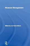 Image de Museum Management (Leicester Readers in Museum Studies)