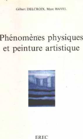 couverture de : Ph&eacute;nom&egrave;nes physiques et peinture artistique
