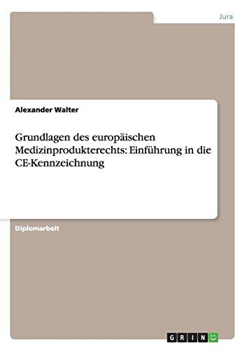 Grundlagen des europäischen Medizinprodukterechts: Einführung in die CE-Kennzeichnung