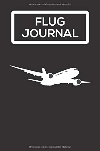 Preisvergleich Produktbild Flug Journal: Meine Flugerfahrungen / Notizbuch mit 120 Seiten (Liniert) - 6x9