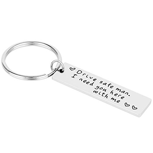 Drive Safe Man I Need You Here with Me, Stainless Steel Keychain Pendant Christmas Gifts for Boy Friend Husband Driver Trucker Gift Stocking Stuffer