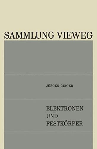 Elektronen und Festkörper: Anregungen, Energieverluste, dielektrische Theorie: 128 (Sammlung Vieweg)