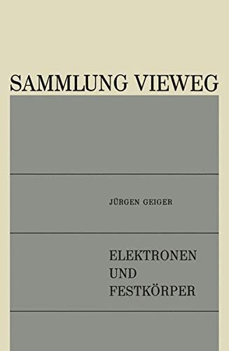 Elektronen und Festkörper: Anregungen, Energieverluste, dielektrische Theorie: 128 (Sammlung Vieweg)