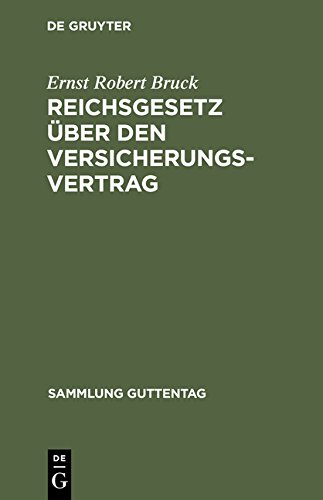 Reichsgesetz über den Versicherungsvertrag: Nebst dem zugehörigen Einführungsgesetz ; vom 30. Mai 1908 (Sammlung Guttentag, Band 83)