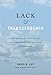Produktbild Lack & Transcendence: The Problem of Death and Life in Psychotherapy, Existentialism, and Buddhism