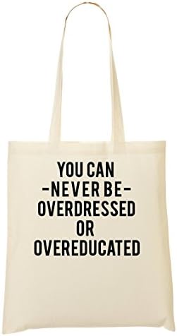 You Can Never Be Overdressed Or Overeducated Shopping Tote Bag