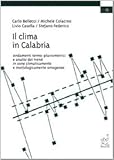 Image de Il clima della Calabria. Andamenti termo-pluviometrici e analisi dei trend in zone climaticamente e morfologicamente omogenee