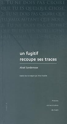 Aksel Sandemose Un fugitif recoupe ses traces : Récit de l'enfance d'un meurtrier