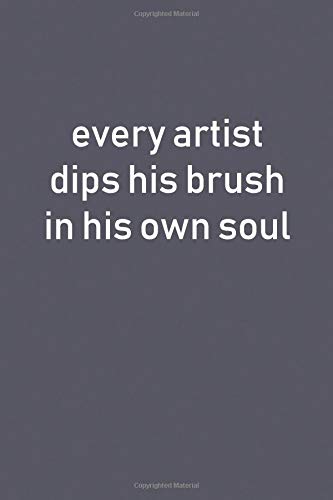 Preisvergleich Produktbild every artist dips his brush in his own soul: Lined Notebook